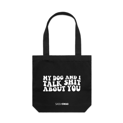 My Dog & I Talk Shit About You | Deluxe Tote Bag