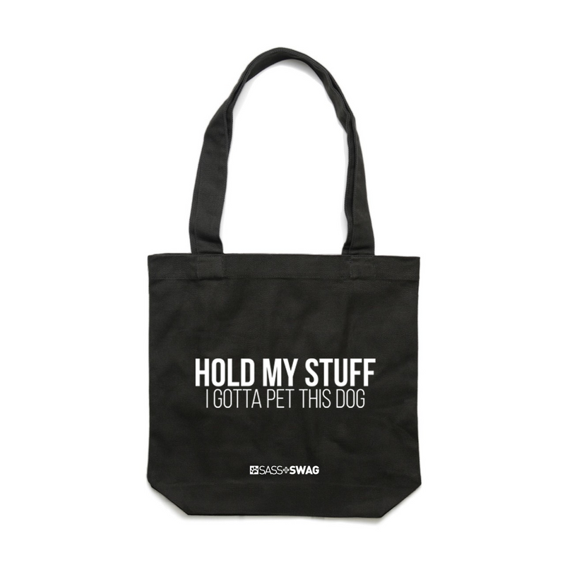 Hold My Stuff, I Gotta Pet This Dog | Deluxe Tote Bag