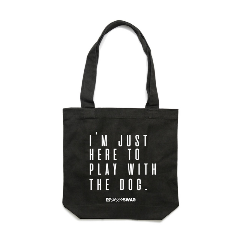 I'm Just Here To Play With The Dog | Deluxe Tote Bag